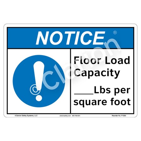 Notice Floor Load Capacity Sign (F1335-)|Weatherable Polyester 18" X 12" Self Adhesive Back|ANSI Signs|Sign for Manufacturing, Construction Area, Public Buildings
